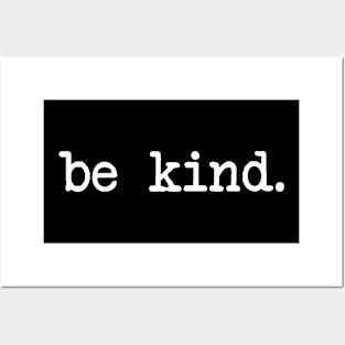 BE KIND Posters and Art